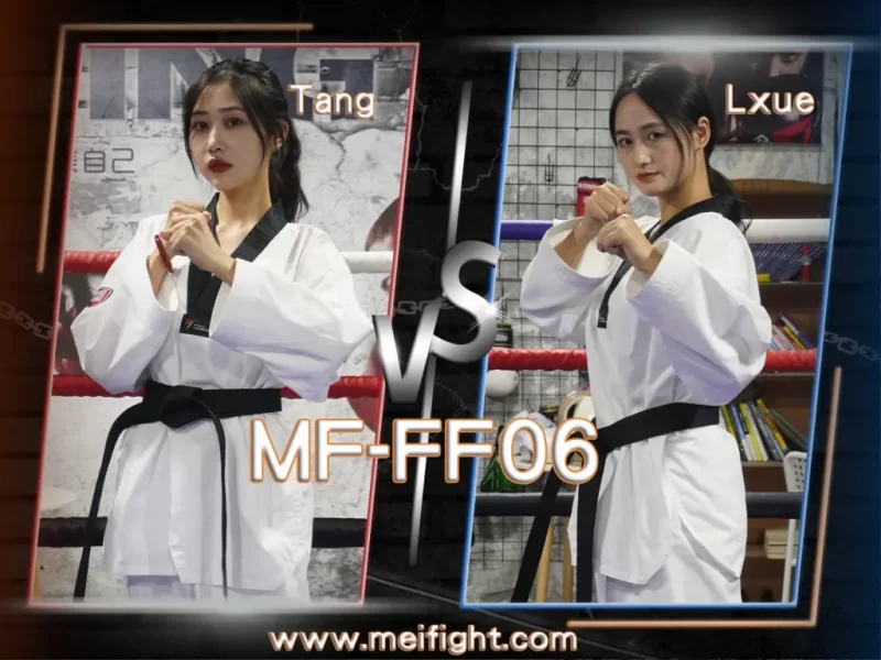 MF-FF06-Tang VS Lxue-格斗艺术
